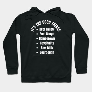 It's The Good Things Hoodie